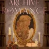 A Archive of Romance Deluxe Illustrated Edition | 9780063443990 A Archive of Romance Deluxe Illustrated Edition | 9780063443990