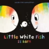 Little White Fish Is Born | 9798890631459