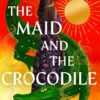 The Maid and the Crocodile | 9781471413674