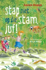 Stap niet op die stam, juf! | 9789085435976