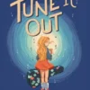 Tune It Out | 9781534433472 Tune It Out | 9781534433472