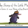 The Story of the Little Mole who knew it was none of his business | 9781849769488