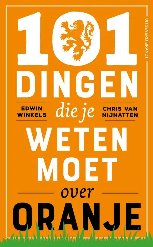 101 dingen die je weten moet over Oranje | 9789493095939 101 dingen die je weten moet over Oranje