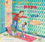 Mijn papa is een held! | 9789000395217