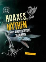 Hoaxes, mythen en andere ongelofelijke verhalen | 9789464391145 Hoaxes, mythen en andere ongelofelijke verhalen | 9789464391145