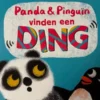 Panda & Pinguïn vinden een ding | 9789061744054