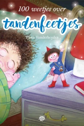 100 weetjes over tandenfeetjes