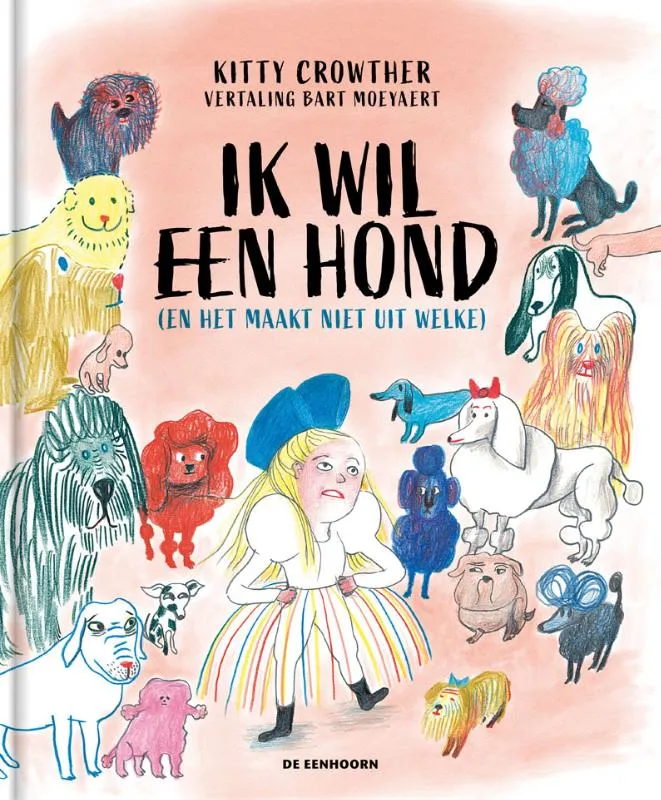 Ik wil een hond (en het maakt niet uit welke) | 9789462915985 Ik wil een hond (en het maakt niet uit welke)