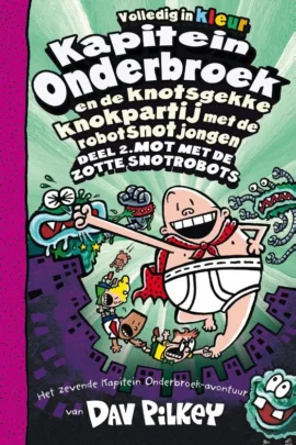 Kapitein Onderbroek en de knotsgekke knokpartij met de robotsnotjongen deel 2