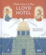 Welcome to the Lloyd Hotel | 9789047627289