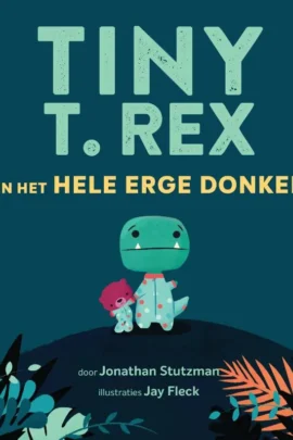 Tiny T. Rex en het hele erge donker
