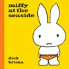 Miffy at the Seaside | 9781471122811