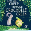 Let’s All Creep Through Crocodile Creek | 9781801312233