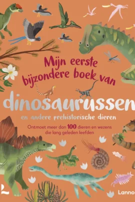 Mijn eerste bijzondere boek van dinosaurussen en andere prehistorische dieren