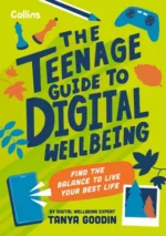 The Teenage Guide to Digital Wellbeing | 9780062414465 The Teenage Guide to Digital Wellbeing | 9780062414465