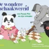 De wondere schaakwereld van Panda Pim en zijn vrienden | 9789465000251