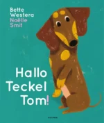 Hallo Teckel Tom! | 9789045120904 Hallo Teckel Tom! | 9789045120904