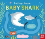 Let's Go Home, Baby Shark | 9781839948398 Let's Go Home, Baby Shark | 9781839948398