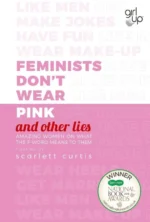 Feminists Don't Wear Pink (and other lies) | 9780241418383