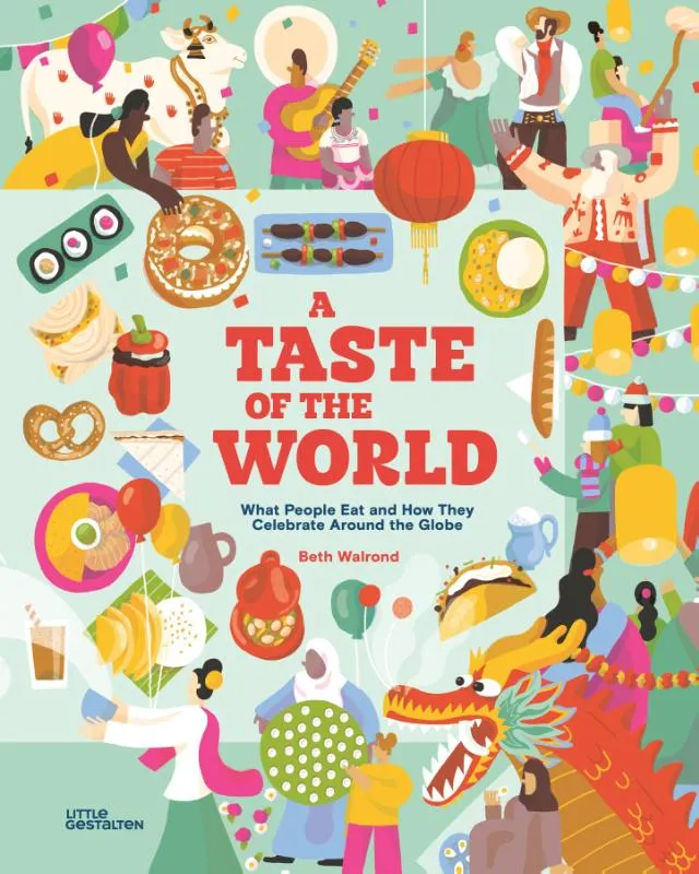 A Taste of the World (New Edition) - What People Eat and How They Celebrate Around the Globe | 9783967047967 A Taste of the World (New Edition) - What People Eat and How They Celebrate Around the Globe