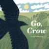 Go, Crow | 9781805701989