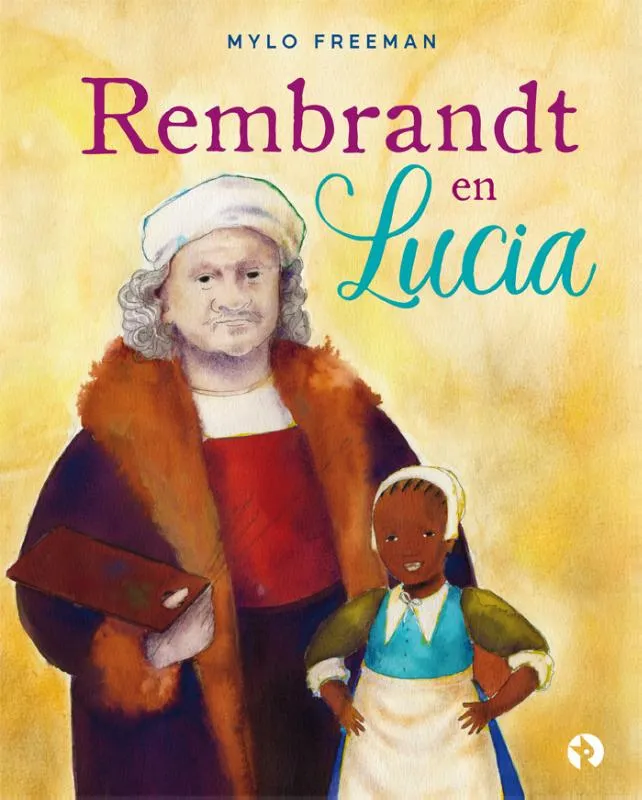 Rembrandt en Lucia | 9789047632979 Rembrandt en Lucia