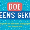 Doe eens gek! - Originelw en hilarische uitdagingen voor jong en oud | 9789044758269