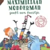 Maximiliaan Modderman geeft een feestje | 9789000381760