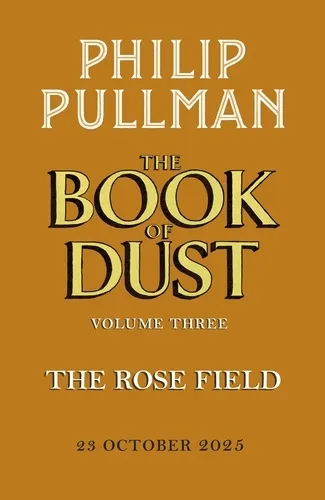 The Rose Field The Book of Dust | 9780241458693 The Rose Field The Book of Dust