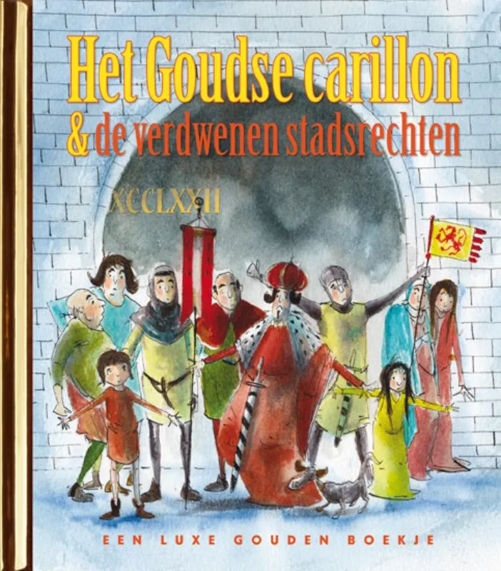 Het Goudse carillon en de verdwenen stadsrechten | 9789047629535 Het Goudse carillon en de verdwenen stadsrechten