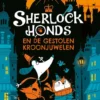 Sherlock Honds en de gestolen kroonjuwelen | 9789021683485