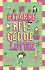 Het bizarre BFF-gedoe van Lottie | 9789025780753 Het bizarre BFF-gedoe van Lottie | 9789025780753