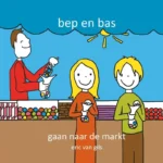 Bep en Bas gaan naar de markt | 9789491337857