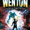 William Wenton and the Luridium Thief | 9781406372922