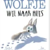 Wolfje wil naar huis | 9789025889081 Wolfje wil naar huis | 9789025889081