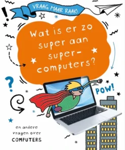 Wat is er zo super aan supercomputers?