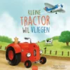 Kleine tractor wil vliegen | 9789044851922