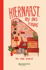 Hiernaast, bij ons thuis | 9789002283376 Hiernaast, bij ons thuis | 9789002283376