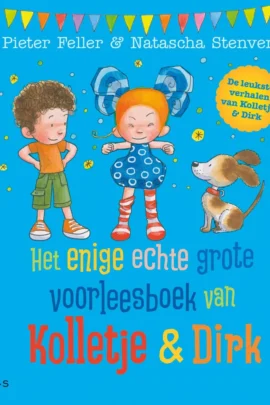 Het enige echte grote voorleesboek van Kolletje & Dirk