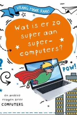 Wat is er zo super aan supercomputers?