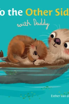 To the Other Side with Daddy