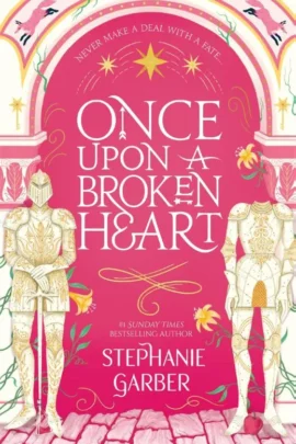 Once Upon A Broken Heart | 9781250259530