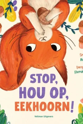 Stop, hou op, Eekhoorn!