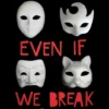 Even If We Break | 9781771476652