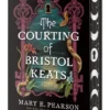 The Courting of Bristol Keats | 9781250324061 The Courting of Bristol Keats | 9781250324061