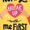 Not If You Break Up with Me First | 9781665952873