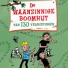 De waanzinnige boomhut van 130 verdiepingen | 9789059960145 De waanzinnige boomhut van 130 verdiepingen | 9789059960145