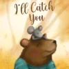 I'll Catch You | 9798890632135
