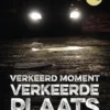 Verkeerd moment, verkeerde plaats | 9789461550965