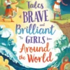 Tales of Brave and Brilliant Girls from Around the World | 9781474966184
